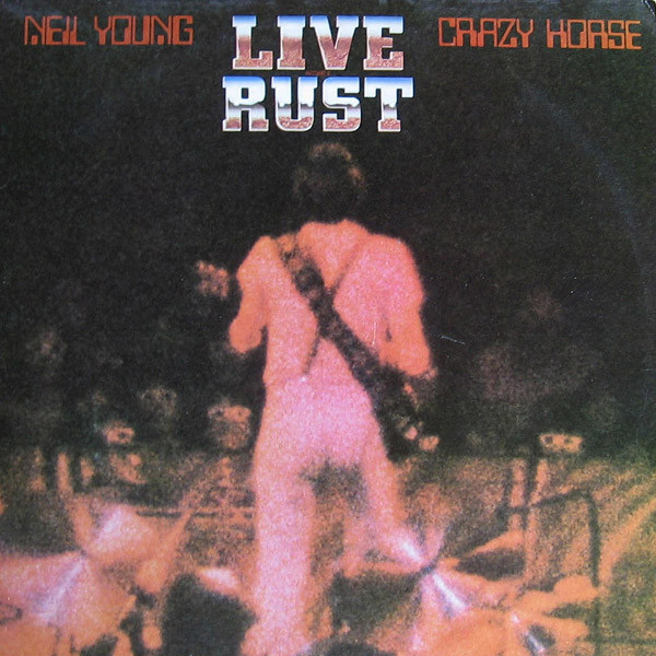 Neil Young & Crazy Horse: Live Rust (1979)